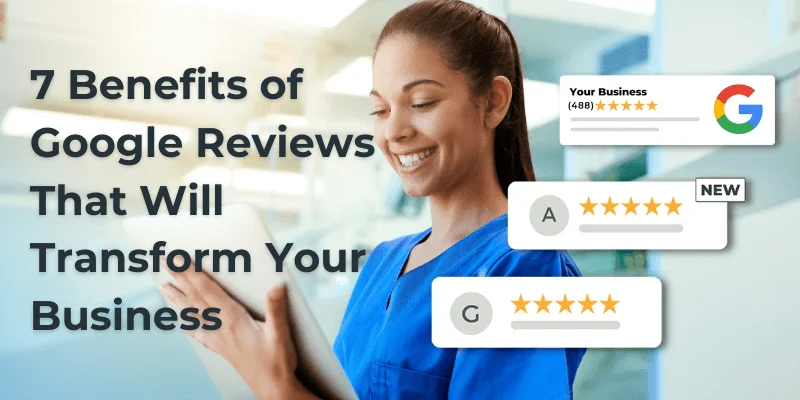 7 Benefits of Google Reviews - Importance & Advantages [2026]